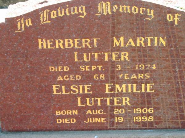 Herbert Martin LUTTER,  | died 3 Sept 1974 aged 68 years;  | Elise Emilie LUTTER,  | born 20 Aug 1906 died 19 June 1998;  | Kalbar General Cemetery, Boonah Shire  | 