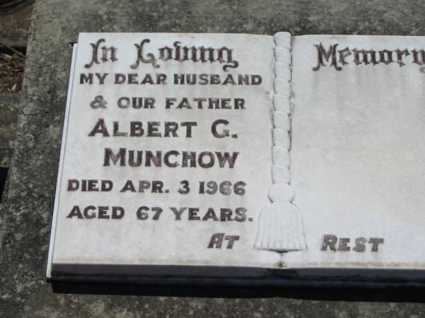 Albert G. MUNCHOW, husband father,  | died 3 April 1966 aged 67 years;  | Kalbar General Cemetery, Boonah Shire  | 