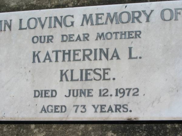 Katherina L. KLIESE, mother,  | died 12 June 1972 aged 73 years;  | Kalbar General Cemetery, Boonah Shire  | 