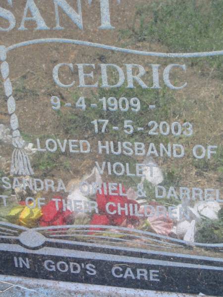 HARSANT;  | Cedric, 9-4-1909 - 17-5-2003,  | husband of Violet,  | parent of Sandra, Oriel & Darrel, grandparent;  | Kalbar General Cemetery, Boonah Shire  | 