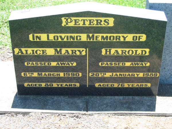 PETERS;  | Alice Mary, died 6 March 1990 aged 80 years;  | Harold, died 20 Jan 1989 aged 76 years;  | Kalbar General Cemetery, Boonah Shire  | 