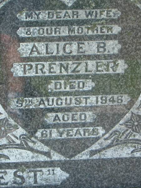 Peter W.C. PRENZLER, father,  | died 27 January 1966 aged 83 years;  | Alice B. PRENZLER, wife mother,  | died 5 August 1948 aged 61 years;  | Kalbar General Cemetery, Boonah Shire  | 