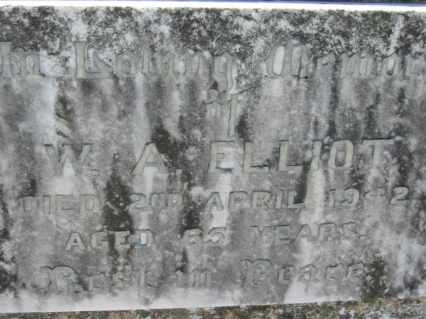 W.A. ELLIOT,  | died 2 April 1942 aged 65 years;  | Kalbar General Cemetery, Boonah Shire  | 