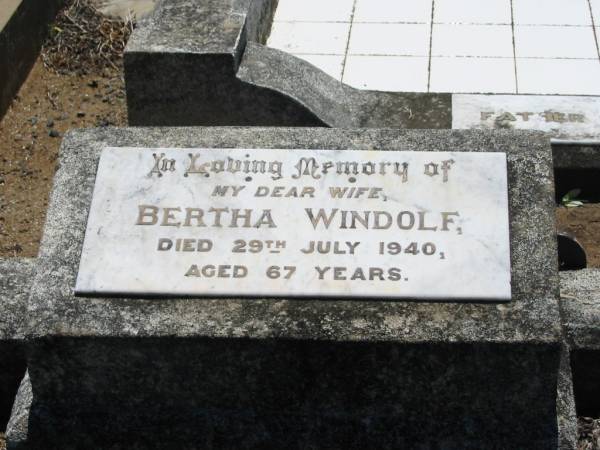 Bertha WINDOLF, wife,  | died 29 July 1940 aged 67 years;  | Kalbar General Cemetery, Boonah Shire  | 