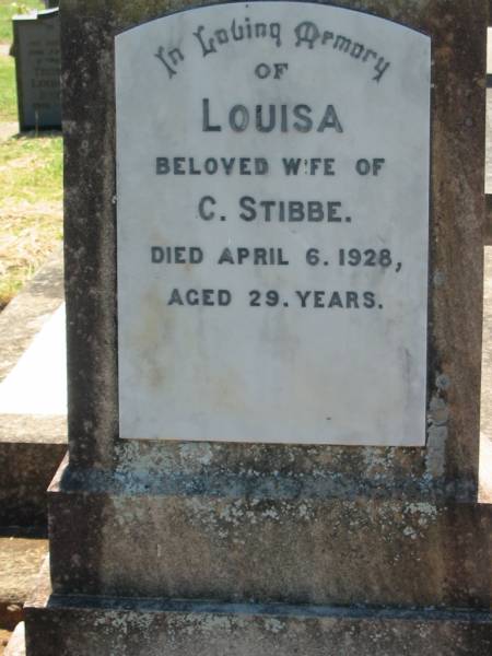 Louisa wife of C. STIBBE,  | died 6 April 1928 aged 29 years;  | Kalbar General Cemetery, Boonah Shire  | 