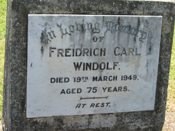 Freidrich Carl WINDOLF,  | died 19 March 1949 aged 75 years;  | Kalbar General Cemetery, Boonah Shire  | 