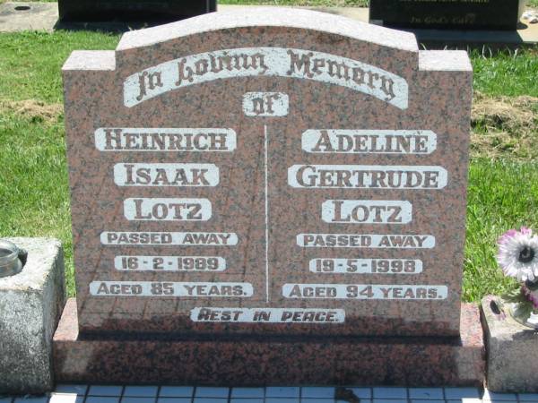 Heinrich Isaak LOTZ,  | died 16-2-1989 aged 85 years;  | Adeline Gertrude LOTZ,  | died 19-5-1998 aged 94 years;  | Kalbar General Cemetery, Boonah Shire  | 