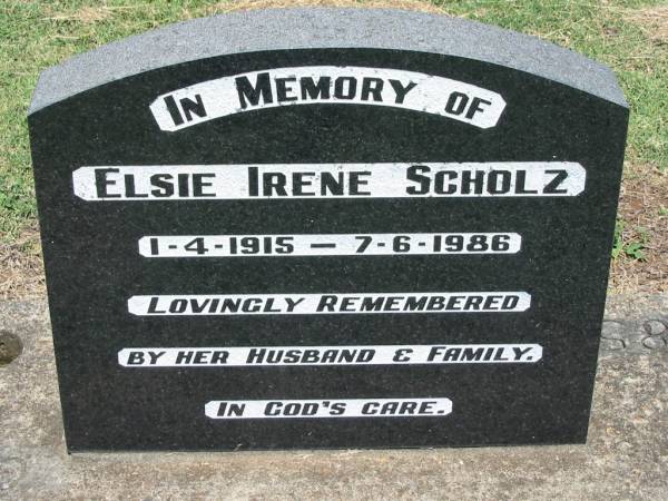 Elsie Irene SCHOLZ,  | 1-4-1915 - 7-6-1986,  | remembered by husband & family;  | Kalbar General Cemetery, Boonah Shire  | 