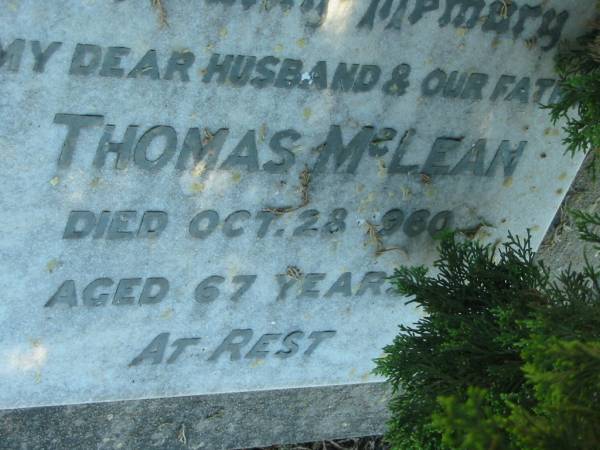 Thomas MCLEAN,  | husband father,  | died 28 Oct 1960 aged 67 years;  | Kalbar General Cemetery, Boonah Shire  | 