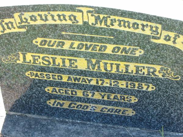 Leslie MULLER,  | died 17-12-1987 aged 67 years;  | Kalbar General Cemetery, Boonah Shire  | 