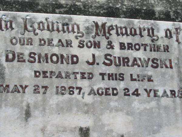 Desmond J. SURAWSKI, son brother,  | died 27 May 1967 aged 24 years;  | Kalbar General Cemetery, Boonah Shire  | 