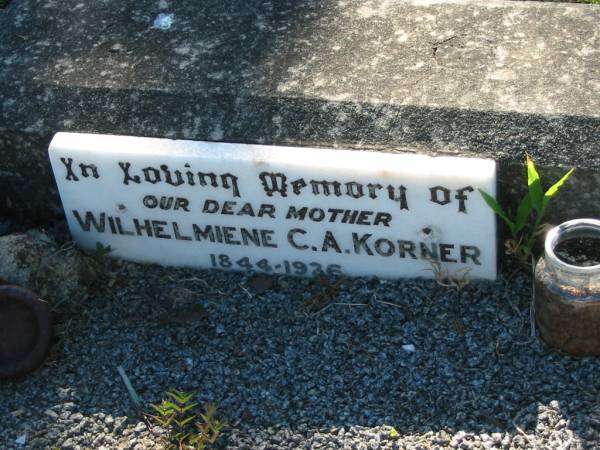 Wilhelmiene C.A. KORNER, mother,  | 1844 - 1936;  | Kalbar General Cemetery, Boonah Shire  | 