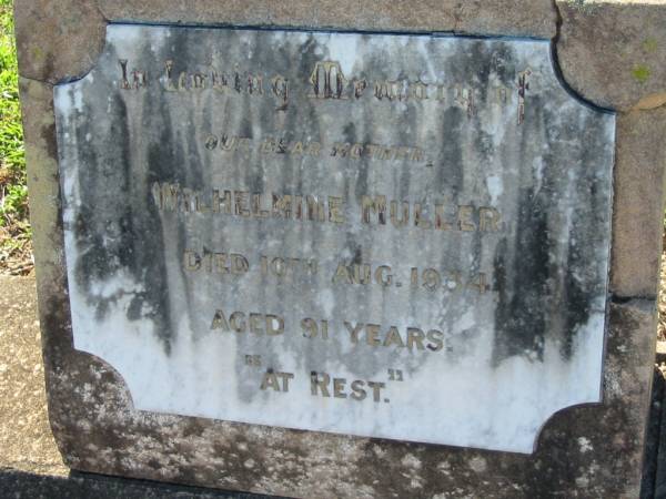 Wilhelmine MULLER, mother,  | died 10 Aug 1934 aged 91 years;  | Kalbar General Cemetery, Boonah Shire  | 
