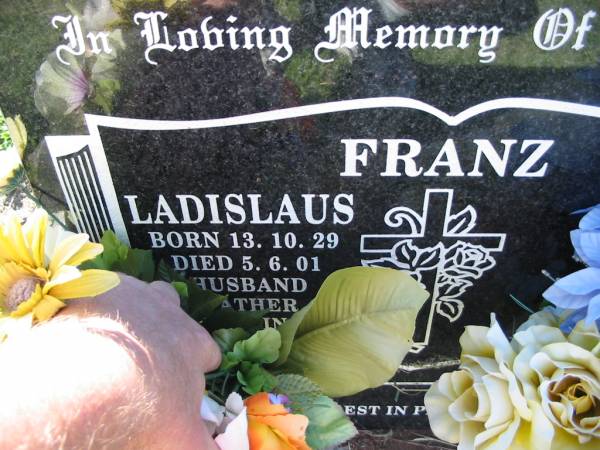 Ladislaus FRANZ,  | born 13-10-29 died 5-6-01,  | husband father;  | Kalbar General Cemetery, Boonah Shire  | 