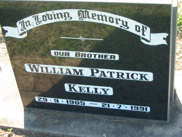 William Patrick KELLY, brother,  | 29-9-1905 - 21-7-1991;  | Kalbar General Cemetery, Boonah Shire  | 