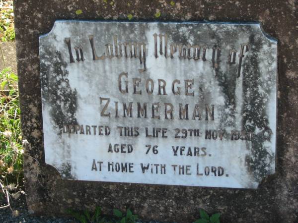 George ZIMMERMAN,  | died 29 Nov 1950 aged 76 years;  | Kalbar General Cemetery, Boonah Shire  | 