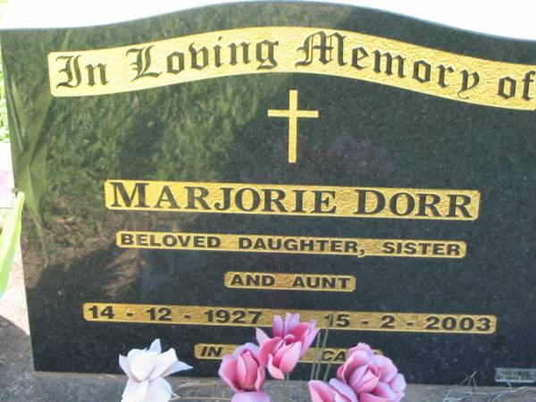 Marjorie DORR,  | daughter sister aunt,  | 14-12-1927 - 15-2-2003;  | Kalbar General Cemetery, Boonah Shire  | 