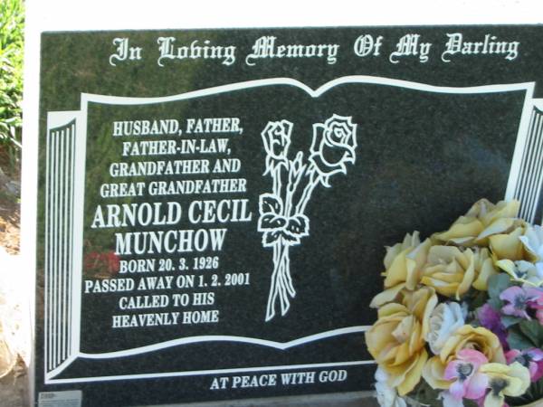 Arnold Cecil MUNCHOW,  | husband father father-in-law grandfather  | great-grandfather,  | born 20-3-1926 died 1-2-2001;  | Kalbar General Cemetery, Boonah Shire  | 
