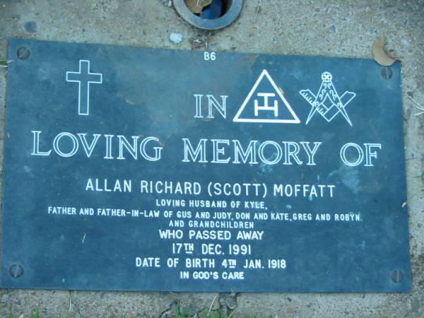 Allan Richard (Scott) MOFFATT,  | husband of Kyle,  | father and father-in-law of Gus & Judy,  | Don & Kate, Greg & Robyn,  | born 4 Jan 1918 died 17 Dec 1991;  | Kalbar General Cemetery, Boonah Shire  | 