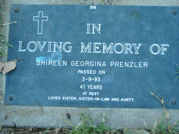 Shireen Georgina PRENZLER,  | died 3-9-93 aged 41 years,  | sister sister-in-law aunty;  | Kalbar General Cemetery, Boonah Shire  | 