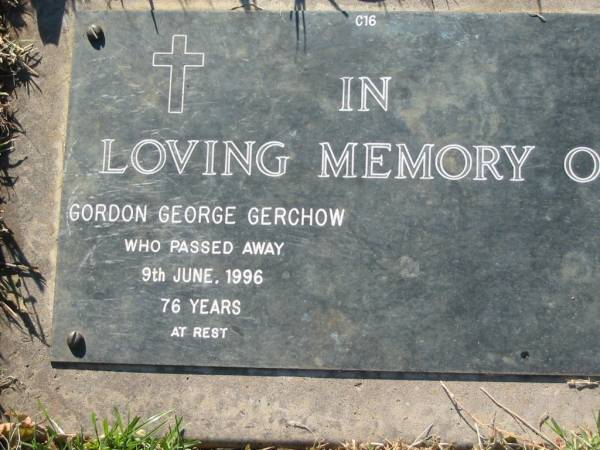 Gordon George GERCHOW,  | died 9 June 1996 aged 76 years;  | Kalbar General Cemetery, Boonah Shire  | 