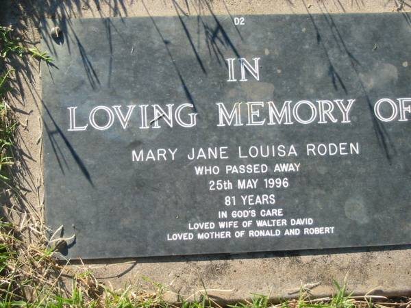 Mary Jane Louisa RODEN,  | died 25 May 1996 aged 81 years,  | wife of Walter David,  | mother of Ronald & Robert;  | Kalbar General Cemetery, Boonah Shire  | 