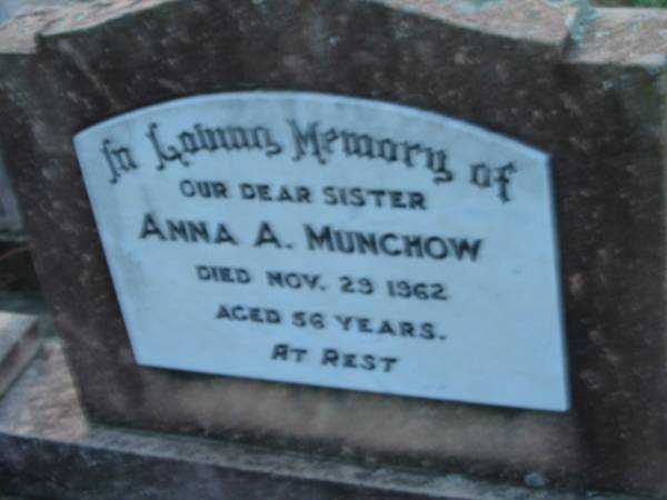 Anna A MUNCHOW  | 29 Nov 1962, aged 56  |   | St John's Lutheran Church Cemetery, Kalbar, Boonah Shire  |   | 