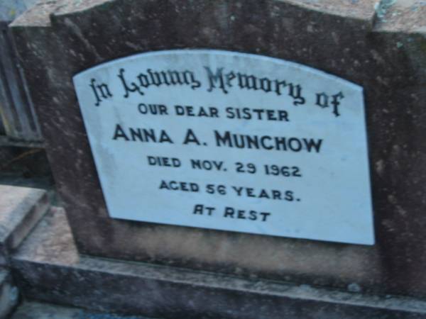 Anna A MUNCHOW  | 29 Nov 1962, aged 56  |   | St John's Lutheran Church Cemetery, Kalbar, Boonah Shire  |   | 