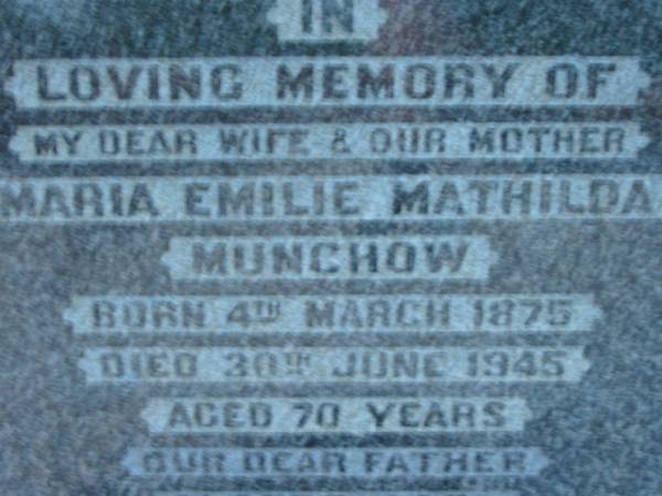 Maria Emilie Mathilda MUNCHOW  | b: 4 Mar 1875, d: 30 Jun 1945, aged 70  | Albert Carl MUNCHOW  | b: 25 Apr 1865, d: 10 Sep 1949 aged 83  |   | St John's Lutheran Church Cemetery, Kalbar, Boonah Shire  |   | 