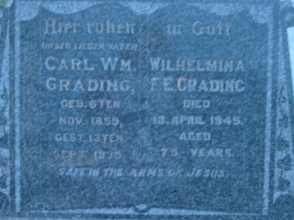 Carl Wm GRADING  | geb 6 Nov 1859  | gest 13 Sep 1935  | Wilhelmina F E GRADING  | 13 Apr 1945, aged 75  | St John's Lutheran Church Cemetery, Kalbar, Boonah Shire  |   | 