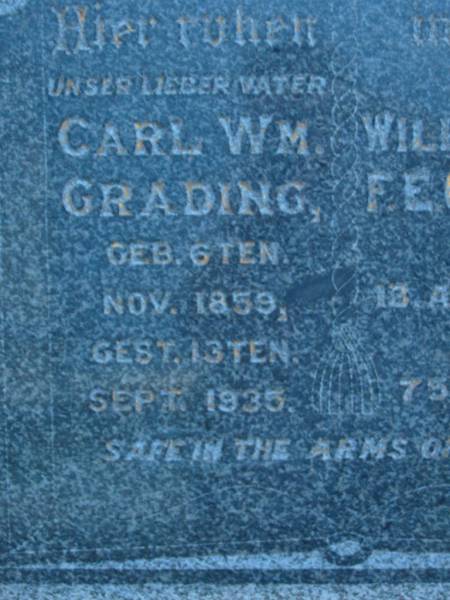Carl Wm GRADING  | geb 6 Nov 1859  | gest 13 Sep 1935  | Wilhelmina F E GRADING  | 13 Apr 1945, aged 75  | St John's Lutheran Church Cemetery, Kalbar, Boonah Shire  |   | 