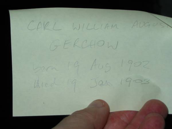 Carl William August GERCHOW  | b: 19 Aug 1902, died 19 Jan  1903  |   | St John's Lutheran Church Cemetery, Kalbar, Boonah Shire  |   | 