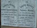 
Harriet Elizabeth MOORE,
of Kalbar Queensland,
died 15 July 1905 aged 37 years;
Thomas MOORE,
of Thorne England,
died 18 Sept 1912 aged 53 years;
Engelsburg Methodist Pioneer Cemetery, Kalbar, Boonah Shire

