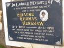 
Wayne Thomas RENSHAW,
husband father son brother,
2-7-1956 - 15-6-1990;
Kandanga Cemetery, Cooloola Shire
