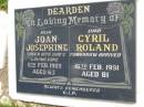 
Joan Josephine DEARDEN, mum,
died 8 Feb 1989 aged 63 years;
Cyril Roland DEARDEN, dad,
died 16 Feb 1991 aged 81 years;
Kandanga Cemetery, Cooloola Shire
