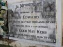 
Arthur Edward KERR, husband father,
died 26 May 1980 aged 82 years;
Eileen May KERR, wife mother,
died 26 Nov 1982 aged 79 years;
Kandanga Cemetery, Cooloola Shire

