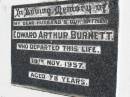 
Edward Arthur BURNETT, husband father,
died 19 Nov 1957 aged 78 years;
Kandanga Cemetery, Cooloola Shire

