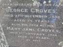 
George GROVES, husband father,
died 27 Dec 1936? aged 74 years;
Mary Jane GROVES, mother,
died 1 Jan 1938 aged 71 years;
Kandanga Cemetery, Cooloola Shire
