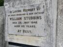 
William STUBBINS, husband father,
died 29 May 1942 aged 85 years;
Kandanga Cemetery, Cooloola Shire
