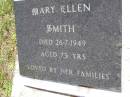 
Mary Ellen SMITH,
died 26-7-1949 aged 75 years;
Kandanga Cemetery, Cooloola Shire
