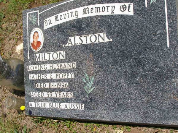 Milton ALSTON,  | husband father poppy,  | died 11-1-1996 aged 59 years;  | Kandanga Cemetery, Cooloola Shire  | 