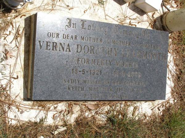 Verna Dorothy LEARMONTH, formerly MORRIS,  | mother grandmother great-grandmother,  | 15-5-1921 - 18-6-2000,  | children Keith, Malcolm, Jill & Susan;  | Kandanga Cemetery, Cooloola Shire  | 