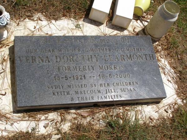 Verna Dorothy LEARMONTH, formerly MORRIS,  | mother grandmother great-grandmother,  | 15-5-1921 - 18-6-2000,  | children Keith, Malcolm, Jill & Susan;  | Kandanga Cemetery, Cooloola Shire  | 