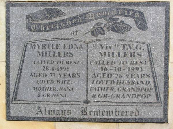 Myrtle Edna MILLERS,  | died 28-1-1995 aged 77 years,  | wife nana great-nana;  |  Viv  T.V.G. MILLERS,  | died 16-10-1993 aged 76 years,  | husband father grandpop great-grandpop;  | Kandanga Cemetery, Cooloola Shire  | 