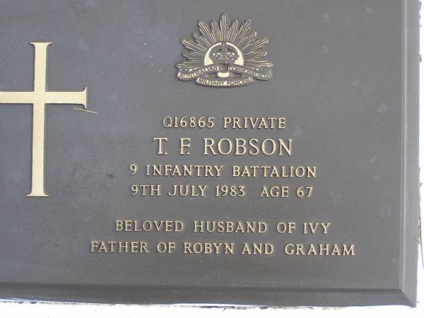 T.F. ROBSON,  | died 9 July 1983 aged 67 years,  | husband of Ivy,  | father of Robyn & Graham;  | Kandanga Cemetery, Cooloola Shire  | 