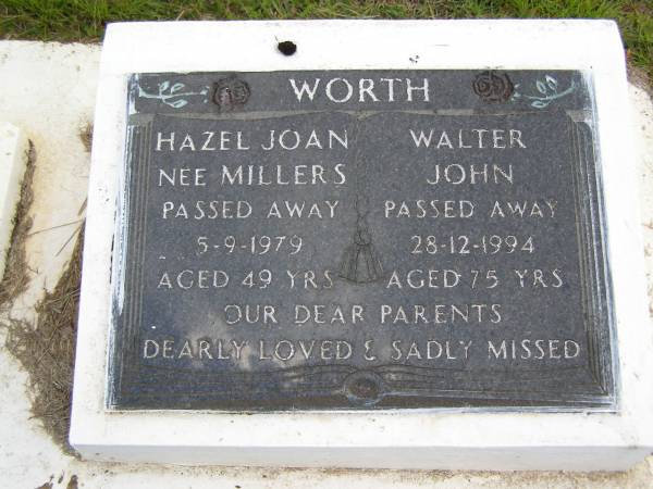 parents;  | Hazel Joan WORTH nee MILLERS,  | died 5-9-1979 aged 49 years;  | Walter John WORTH,  | died 28-12-1994 aged 75 years;  | Kandanga Cemetery, Cooloola Shire  | 