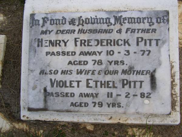 Henry Frederick PITT, husband father,  | died 10-3-77 aged 78 years;  | Violet Ethel PITT, wife mother,  | died 11-2-82 aged 79 years;  | Kandanga Cemetery, Cooloola Shire  | 