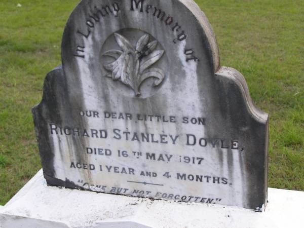 Richard Stanley DOYLE, son,  | died 16 May 1917 aged 1 year 4 months;  | Kandanga Cemetery, Cooloola Shire  | 