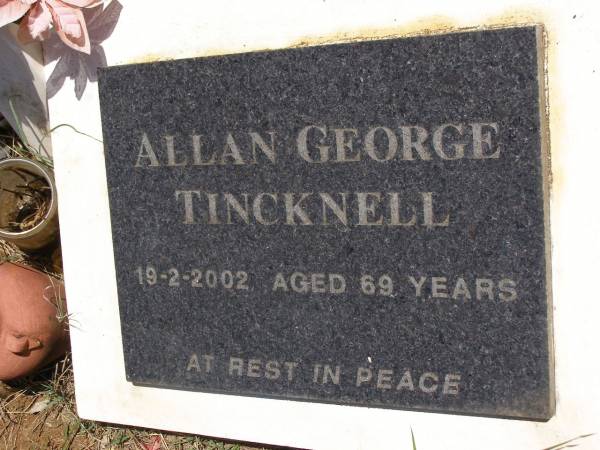 Allan George TINCKNELL,  | died 19-2-2002 aged 69 years;  | Kandanga Cemetery, Cooloola Shire  | 