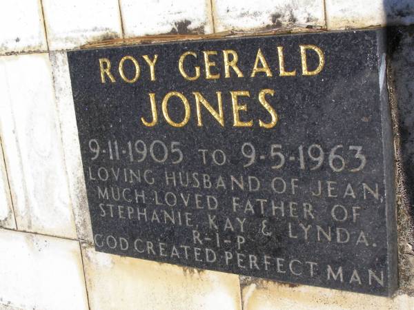 Roy Gerald JONES,  | 9-11-1905 - 9-5-1963,  | husband of Jean,  | father of Stephanie, Kay & Linda;  | Kandanga Cemetery, Cooloola Shire  | 